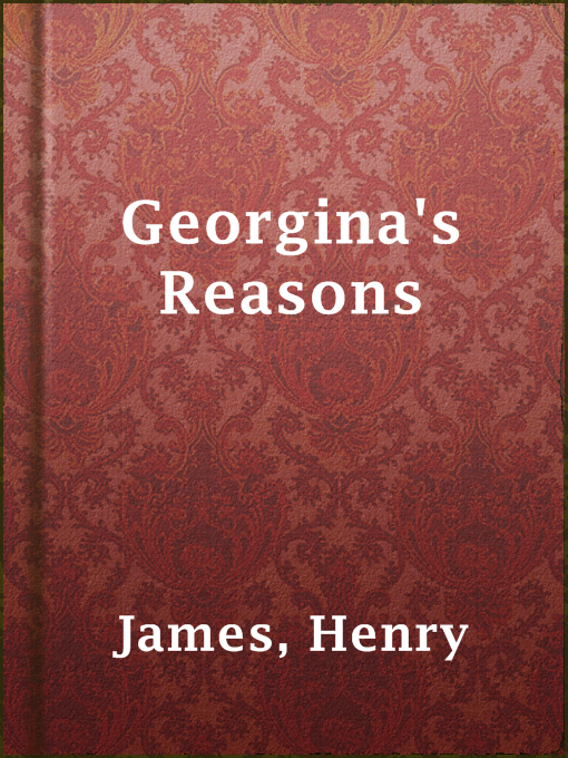 Title details for Georgina's Reasons by Henry James - Wait list